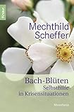 Bach-Blüten-Selbsthilfe in Krisensituationen livre