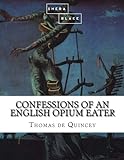 Confessions of an English Opium Eater livre