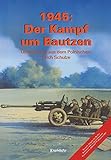 1945: Der Kampf um Bautzen: Deutsche Ausgabe des Buches 