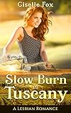 Slow Burn in Tuscany: A Lesbian Romance (English Edition) livre