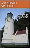 TO THE LIGHTHOUSE (English Edition) livre