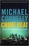 Crime Beat: A Decade of Covering Cops and Killers livre