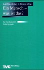 Ein Mensch - Was ist das?: Zur theologischen Anthropologie. Bericht von der 13. theologischen Studie livre