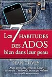 Les 7 Habitudes Des Ados: Bien Dans Leur Peau livre