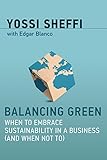 Balancing Green: When to Embrace Sustainability in a Business (and When Not to) livre