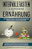 Intervallfasten & ketogene Ernährung: Mit Kurzzeitfasten & ketogener Ernährung gesund Leben & gesu livre