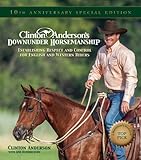 Clinton Anderson's Downunder Horsemanship: Establishing Respect and Control for English and Western livre