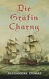 Die Gräfin Charny: Historischer Roman livre