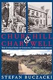 Churchill and Chartwell: The Untold Story of Churchill's Houses and Gardens livre
