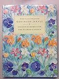 The Illustrated Gertrude Jekyll: Colour Schemes for the Flower Garden livre