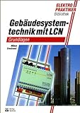 Gebäudesystemtechnik mit LCN: Grundlagen livre