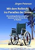 Mit dem Rollstuhl ins Paradies der Sinne - Die autobiografischen amourösen Abenteuer eines älteren livre