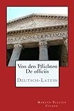 Von den Pflichten - De officiis: Deutsch - Latein livre