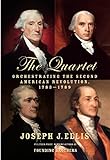 The Quartet: Orchestrating the Second American Revolution, 1783-1789 livre
