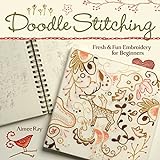 Doodle-Stitching: Fresh & Fun Embroidery for Beginners livre