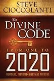 The Divine Code from 1 to 2020: What Numbers and Their Patterns Tell Us in the End Times livre