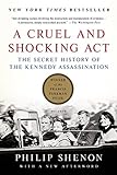 A Cruel and Shocking Act: The Secret History of the Kennedy Assassination (English Edition) livre