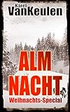 Almnacht: Ein Alpenkrimi - Weihnachts-Special 2017 (Anna Tanzbergers mysteriöse Fälle, Band 4) livre
