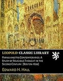 Papias and His Contemporaries: A Study of Religious Thought in the Second Century. [Boston-1899] livre