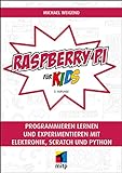 Raspberry Pi für Kids: Programmieren lernen und experimentieren mit Elektronik, Scratch und Python livre