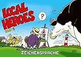 Local Heroes. Zeichensprache! livre