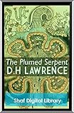 The Plumed Serpent (Annotated): With biographical Introduction (English Edition) livre