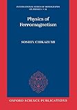 Physics of Ferromagnetism (International Series of Monographs on Physics Book 94) (English Edition) livre