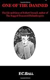One Of The Damned: The Life And Times Of Robert Tressell livre