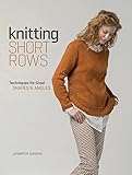 Knitting Short Rows: Techniques for Great Shapes & Angles livre