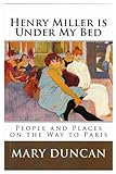 Henry Miller Is Under my Bed (English Edition) livre