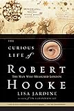 The Curious Life of Robert Hooke: The Man Who Measured London livre