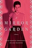 A Mirror Garden: A Memoir livre