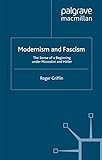 Modernism and Fascism: The Sense of a Beginning under Mussolini and Hitler (English Edition) livre