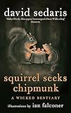 Squirrel Seeks Chipmunk: A Wicked Bestiary livre