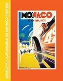 Grand Prix Automobile De Monaco Posters: The Complete Collection: The Art, the Artists and the Compe livre