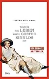 Warum ein Leben ohne Goethe sinnlos ist livre