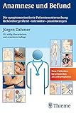 Anamnese und Befund: Die symptom-orientierte Patientenuntersuchung als Grundlage klinischer Diagnost livre