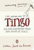 The Meaning of Tingo: and Other Extraordinary Words from Around the World livre