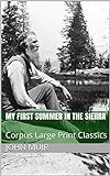 My First Summer in the Sierra: Corpus Large Print Classics (English Edition) livre
