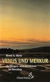 Venus und Merkur: Der Morgen- und Abendstern im Horoskop (Standardwerke der Astrologie) livre