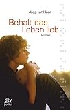 Behalt das Leben lieb.: Roman livre