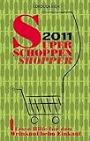 Super Schoppen Shopper 2011: Erste Hilfe für den Weinkauf beim Einkauf livre