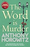 The Word Is Murder: The bestselling mystery from the author of Magpie Murders - you've never read a livre