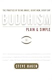 Buddhism Plain and Simple: The Practice of Being Aware, Right Now, Every Day livre