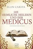 Die heimliche Heilerin und der Medicus livre