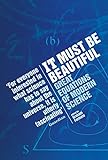 It Must Be Beautiful: Great Equations of Modern Science livre