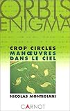 Crop Circles : Manoeuvres dans le ciel livre