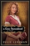 A Love Surrendered (Winds of Change Book #3): A Novel (English Edition) livre