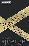 Radikal führen: plus E-Book inside (ePub, mobi oder pdf) livre