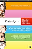 Dataclysm: What Our Online Lives Tell Us About Our Offline Selves livre